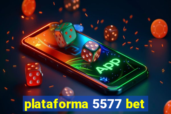 plataforma 5577 bet